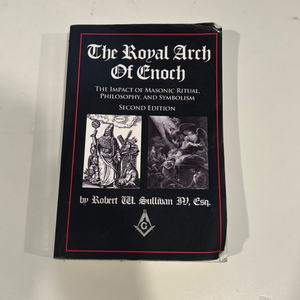 The Royal Arch of Enoch Robert W Sullivan IV 2nd Edition Freemasonry Masonic
